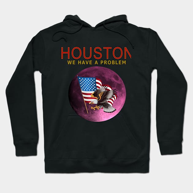 HOUSTON WE HAVE A PROBLEM Hoodie by Badsy